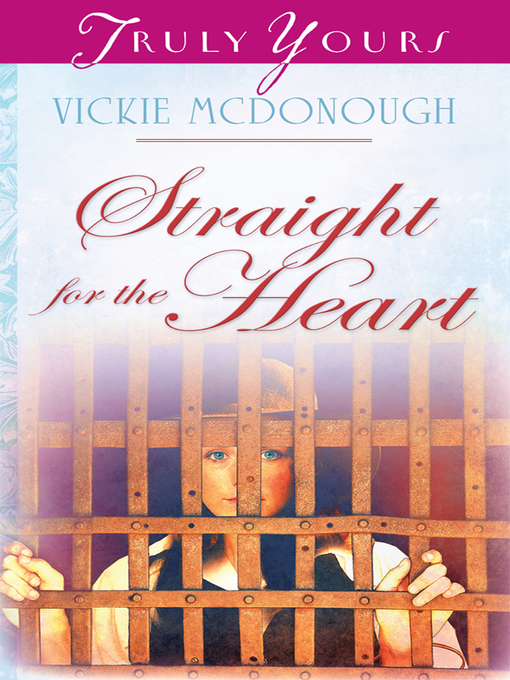Title details for Straight For The Heart by Vickie McDonough - Available